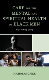 Care for the Mental and Spiritual Health of Black Men -  Nicholas Grier