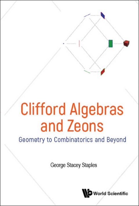 Clifford Algebras And Zeons: Geometry To Combinatorics And Beyond -  Staples George Stacey Staples