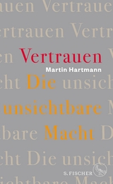 Vertrauen - Die unsichtbare Macht -  Martin Hartmann
