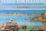 Venice for Pleasure - Links, J. G.