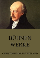 Bühnenwerke - Christoph Martin Wieland