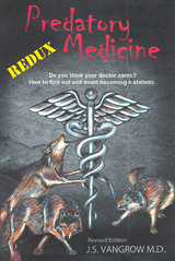 Predatory Medicine Redux -  J. S. Vangrow M.D.