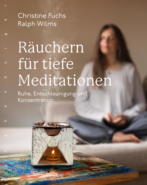 Räuchern für tiefe Meditationen -  Christine Fuchs,  Ralph Wilms