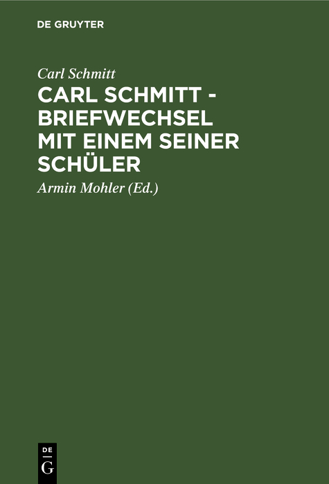 Carl Schmitt - Briefwechsel mit einem seiner Schüler - Carl Schmitt