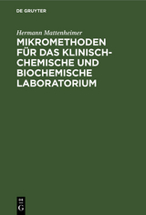 Mikromethoden für das klinisch-chemische und biochemische Laboratorium - Hermann Mattenheimer