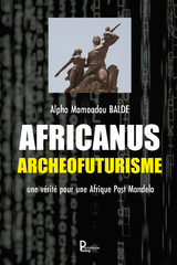 Africanus Archéofuturisme -  Alpha mamoudou Balde