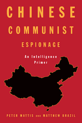 Chinese Communist Espionage - Peter Mattis, Matthew Brazil