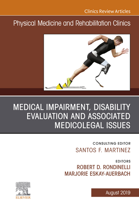 Medical Impairment and Disability Evaluation, & Associated Medicolegal Issues, An Issue of Physical Medicine and Rehabilitation Clinics of North America, Ebook -  Mohammed Ranavaya,  Robert D. Rondinelli