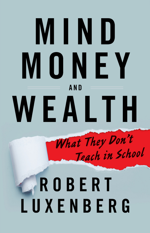 Mind, Money, And Wealth -  Robert Luxenberg