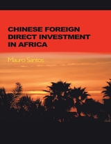Chinese Foreign Direct Investment In Africa -  Santos Mauro Santos