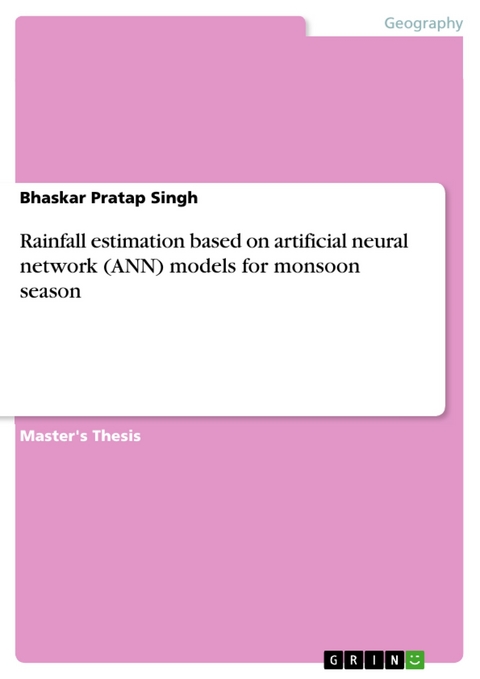 Rainfall estimation based on artificial neural network (ANN) models for monsoon season - BHASKAR PRATAP SINGH