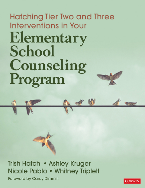 Hatching Tier Two and Three Interventions in Your Elementary School Counseling Program -  Trish Hatch,  Ashley Kruger,  Nicole Pablo,  Whitney Triplett