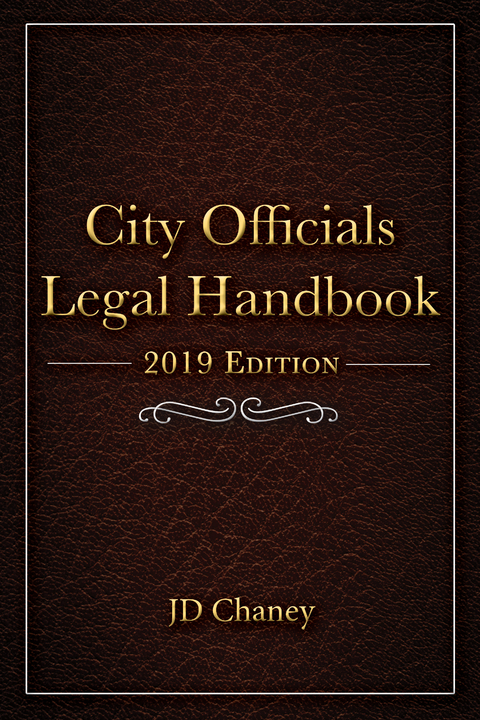 City Officials Legal Handbook -  JD Chaney