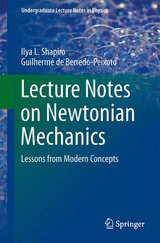 Lecture Notes on Newtonian Mechanics -  Guilherme de Berredo-Peixoto,  Ilya L. Shapiro