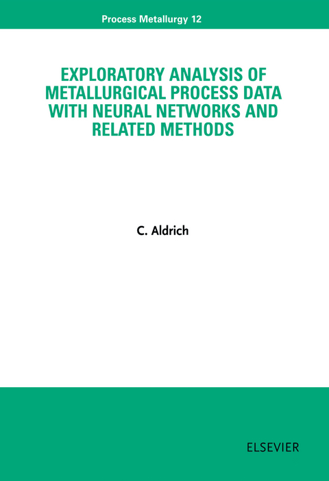 Exploratory Analysis of Metallurgical Process Data with Neural Networks and Related Methods -  C. Aldrich