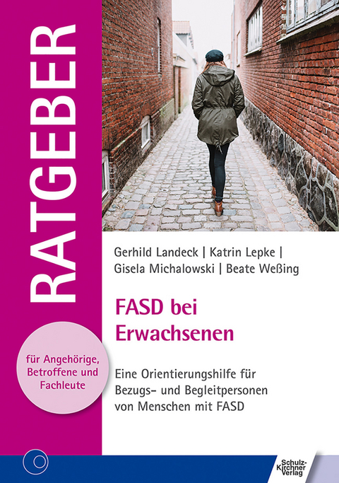 FASD bei Erwachsenen -  Gerhild Landeck,  Katrin Lepke,  Gisela Michalowski,  Beate Weßing