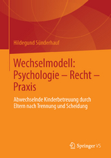 Wechselmodell: Psychologie - Recht - Praxis -  Hildegund Sünderhauf