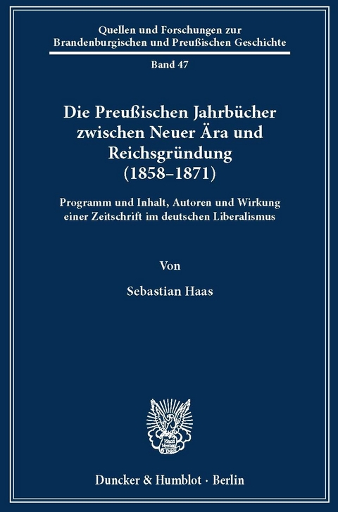 Die Preußischen Jahrbücher zwischen Neuer Ära und Reichsgründung (1858-1871). -  Sebastian Haas