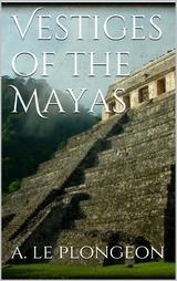 Vestiges of the Mayas - Augustus Le Plongeon
