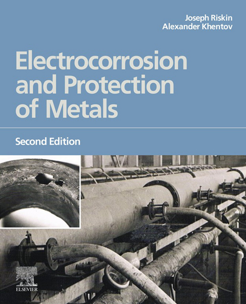 Electrocorrosion and Protection of Metals -  Alexander Khentov,  Joseph Riskin