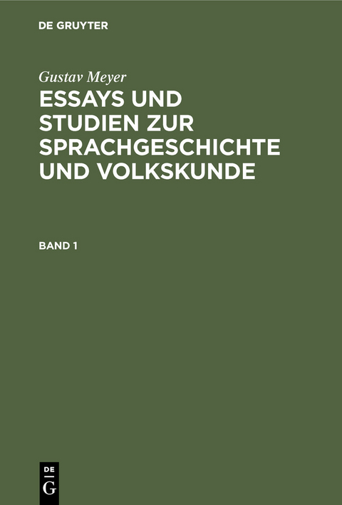 Gustav Meyer: Essays und Studien zur Sprachgeschichte und Volkskunde. Band 1 - Gustav Meyer