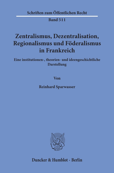 Zentralismus, Dezentralisation, Regionalismus und Föderalismus in Frankreich. -  Reinhard Sparwasser