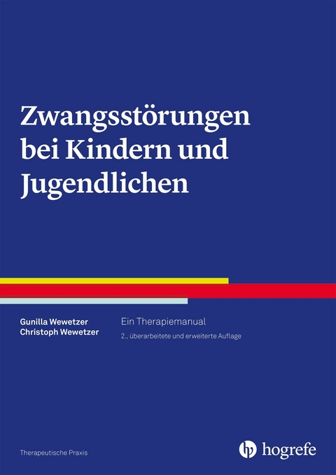 Zwangsstörungen bei Kindern und Jugendlichen - Gunilla Wewetzer, Christoph Wewetzer