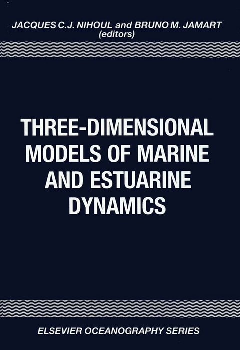 Three-Dimensional Models of Marine and Estuarine Dynamics - 