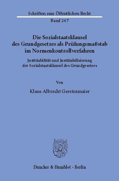 Die Sozialstaatsklausel des Grundgesetzes als Prüfungsmaßstab im Normenkontrollverfahren. -  Klaus-Albrecht Gerstenmaier