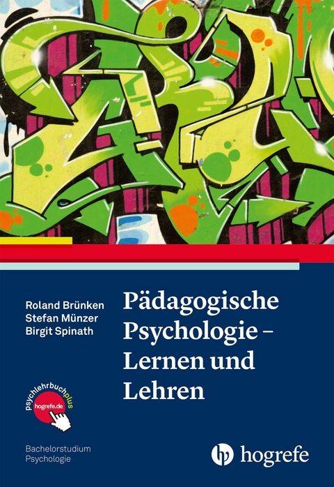Pädagogische Psychologie - Lernen und Lehren - Roland Brünken, Stefan Münzer, Birgit Spinath