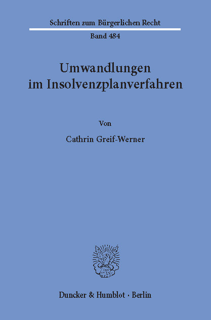 Umwandlungen im Insolvenzplanverfahren. -  Cathrin Greif-Werner