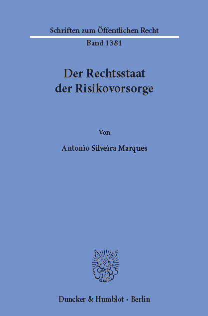 Der Rechtsstaat der Risikovorsorge. -  Antonio Silveira Marques