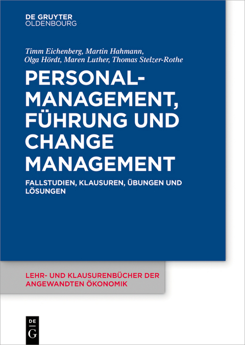 Personalmanagement, Führung und Change-Management - Timm Eichenberg, Martin Hahmann, Olga Hördt, Maren Luther, Thomas Stelzer-Rothe