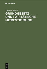 Grundgesetz und paritätische Mitbestimmung - Thomas Raiser