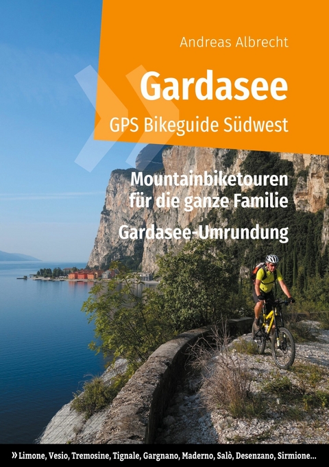 Gardasee GPS Bikeguide Südwest -  Andreas Albrecht