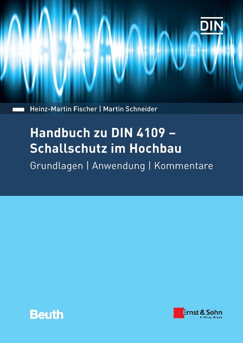 Handbuch zu DIN 4109 - Schallschutz im Hochbau -  Heinz-Martin Fischer,  Martin Schneider