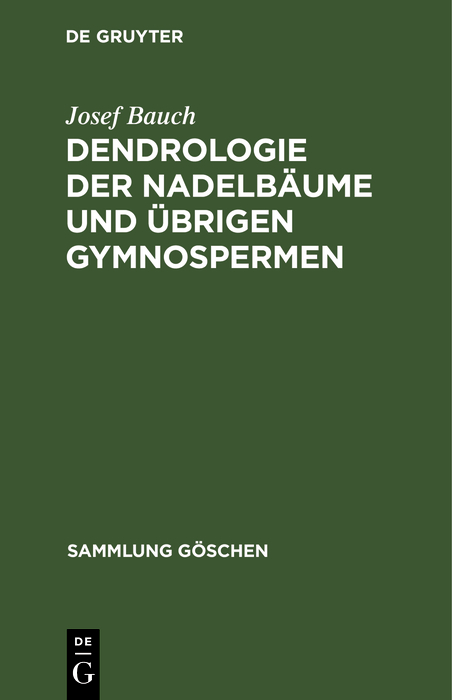 Dendrologie der Nadelbäume und übrigen Gymnospermen - Josef Bauch