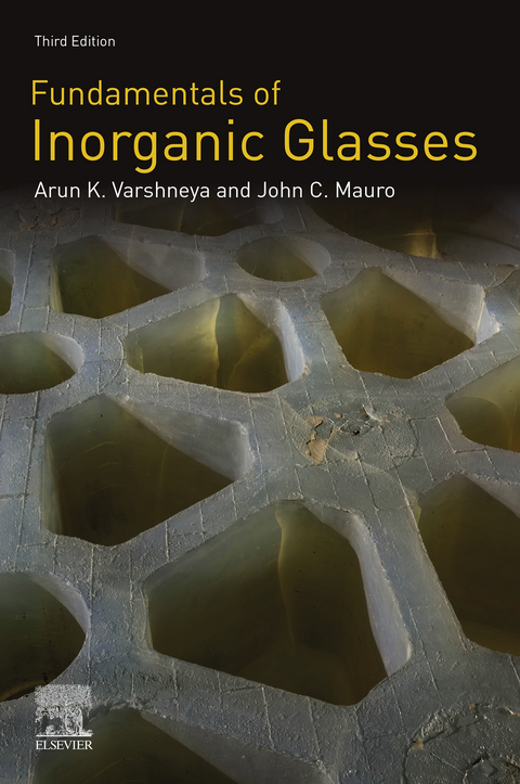 Fundamentals of Inorganic Glasses -  John C. Mauro,  Arun K. Varshneya