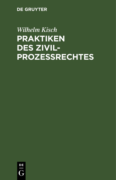 Praktiken des Zivilprozessrechtes -  Wilhelm Kisch