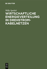 Wirtschaftliche Energieverteilung in Drehstromkabelnetzen - Willy Speidel