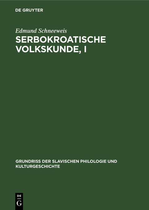 Serbokroatische Volkskunde, I - Edmund Schneeweis