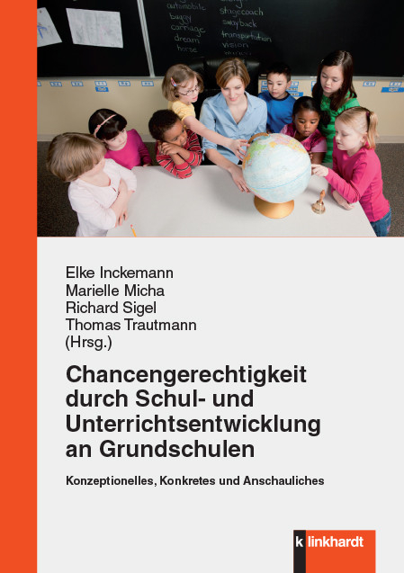 Chancengerechtigkeit durch Schul- und Unterrichtsentwicklung an Grundschulen - 