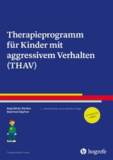 Therapieprogramm für Kinder mit aggressivem Verhalten (THAV) - Anja Görtz-Dorten, Manfred Döpfner