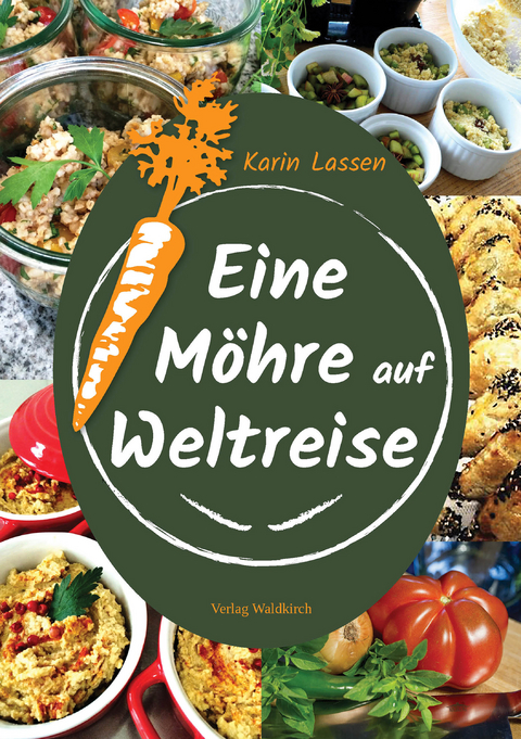 Eine Möhre auf Weltreise - Karin Lassen