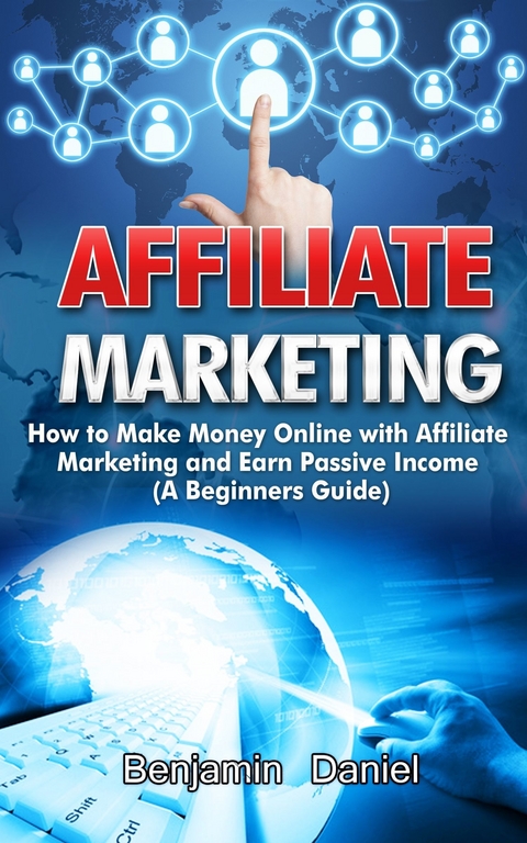 Affiliate Marketing -  Benjamin Daniel