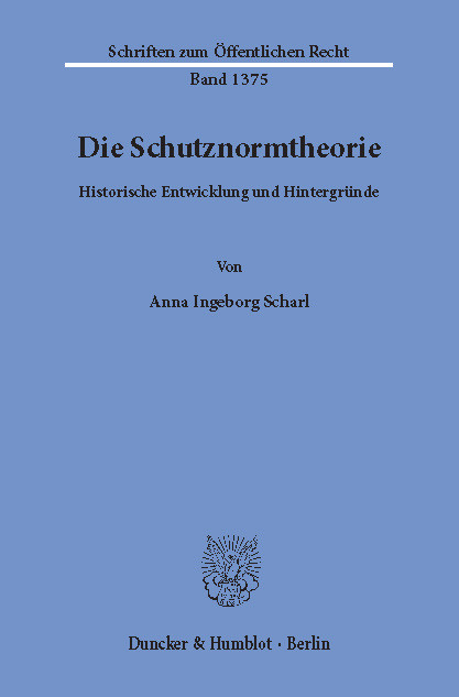 Die Schutznormtheorie. -  Anna Ingeborg Scharl