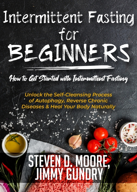 Intermittent Fasting for Beginners - How to Get Started with Intermittent Fasting -  Jimmy Gundry