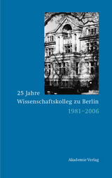 25 Jahre Wissenschaftskolleg zu Berlin - 