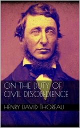 On the Duty of Civil Disobedience - Henry David Thoreau