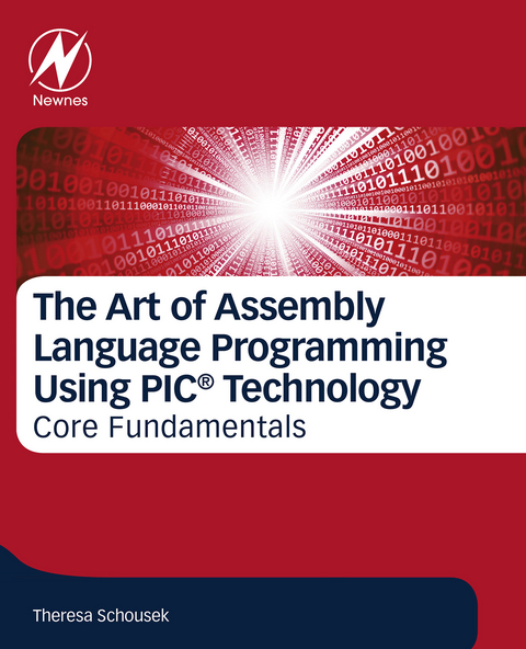 Art of Assembly Language Programming Using PIC(R) Technology -  Theresa Schousek